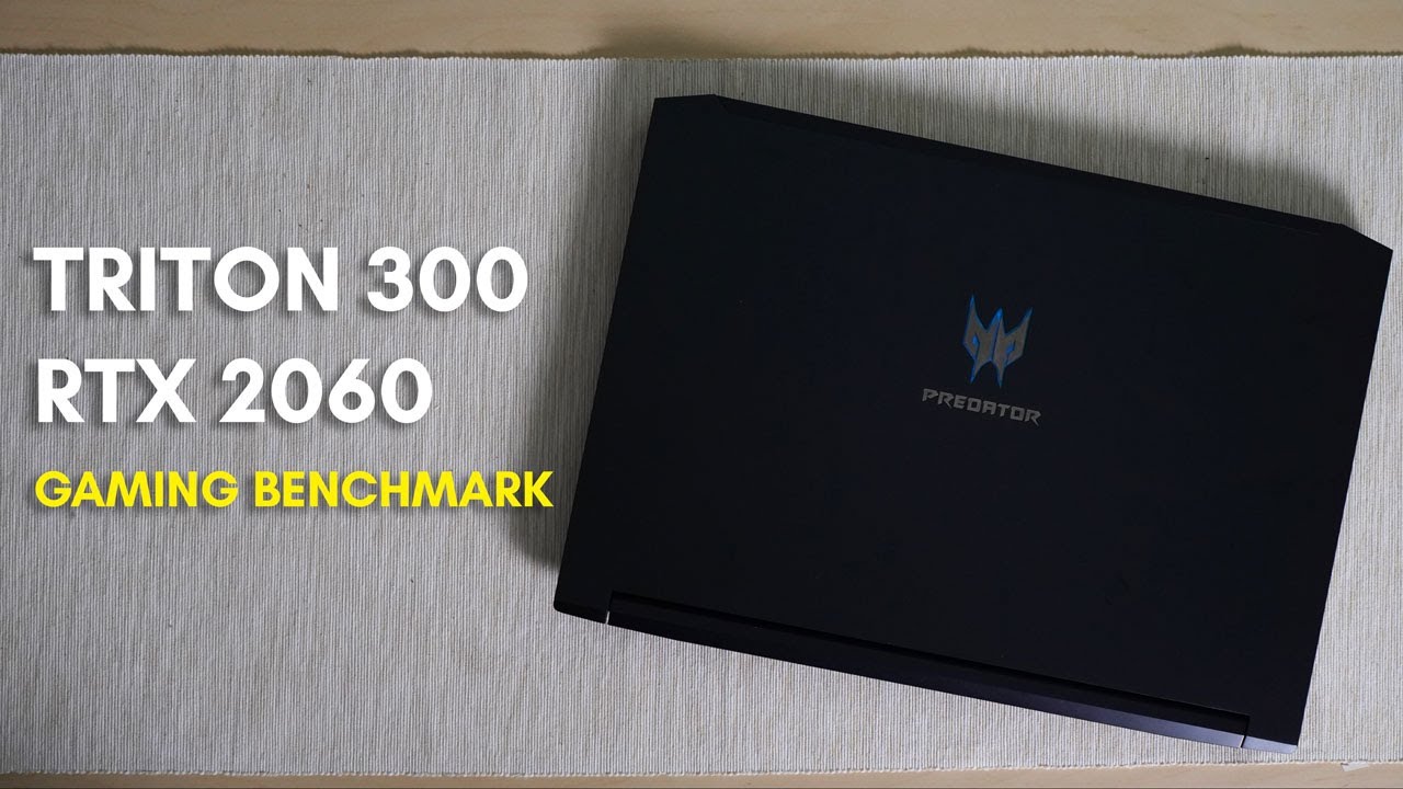 Triton 300 with RTX 2060 Gaming Benchmark
