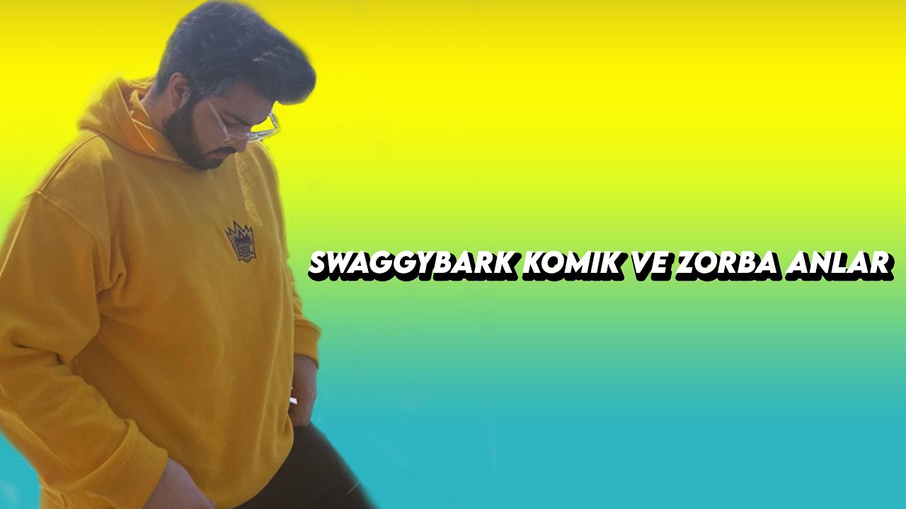 SWAGGYBARK KOMİK VE ZORBA ANLAR !!