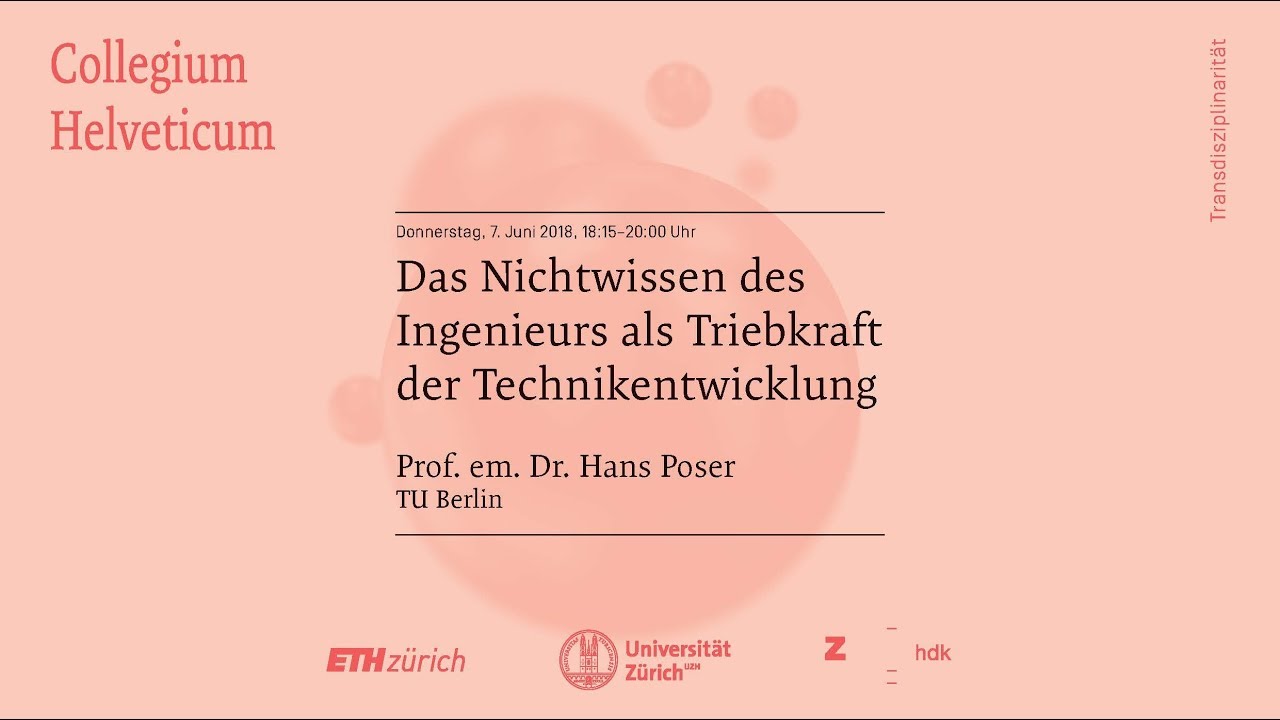 Hans Poser: Das Nichtwissen des Ingenieurs als Triebkraft der Technikentwicklung