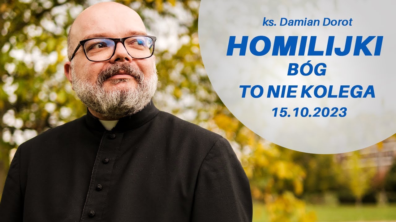 Bóg to nie kolega #HOMILIJKI | 15.10.2023