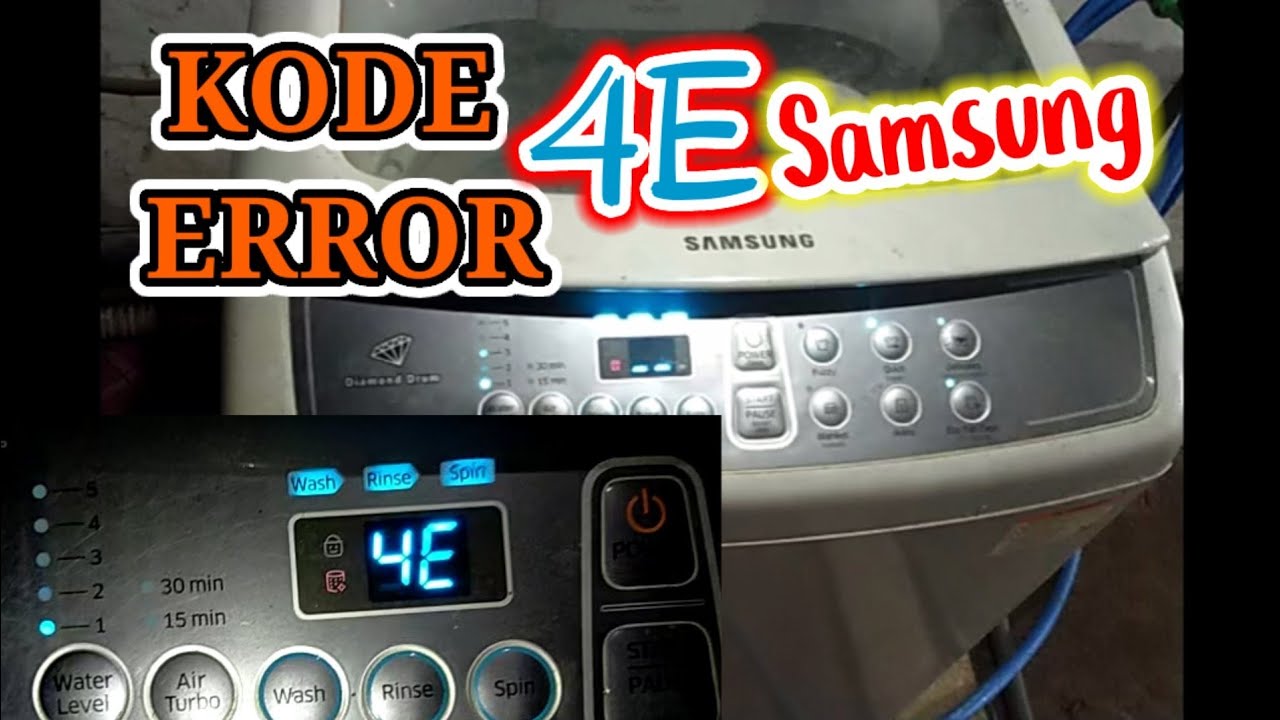 Kode eror 4E mesin cuci samsung diamond drum