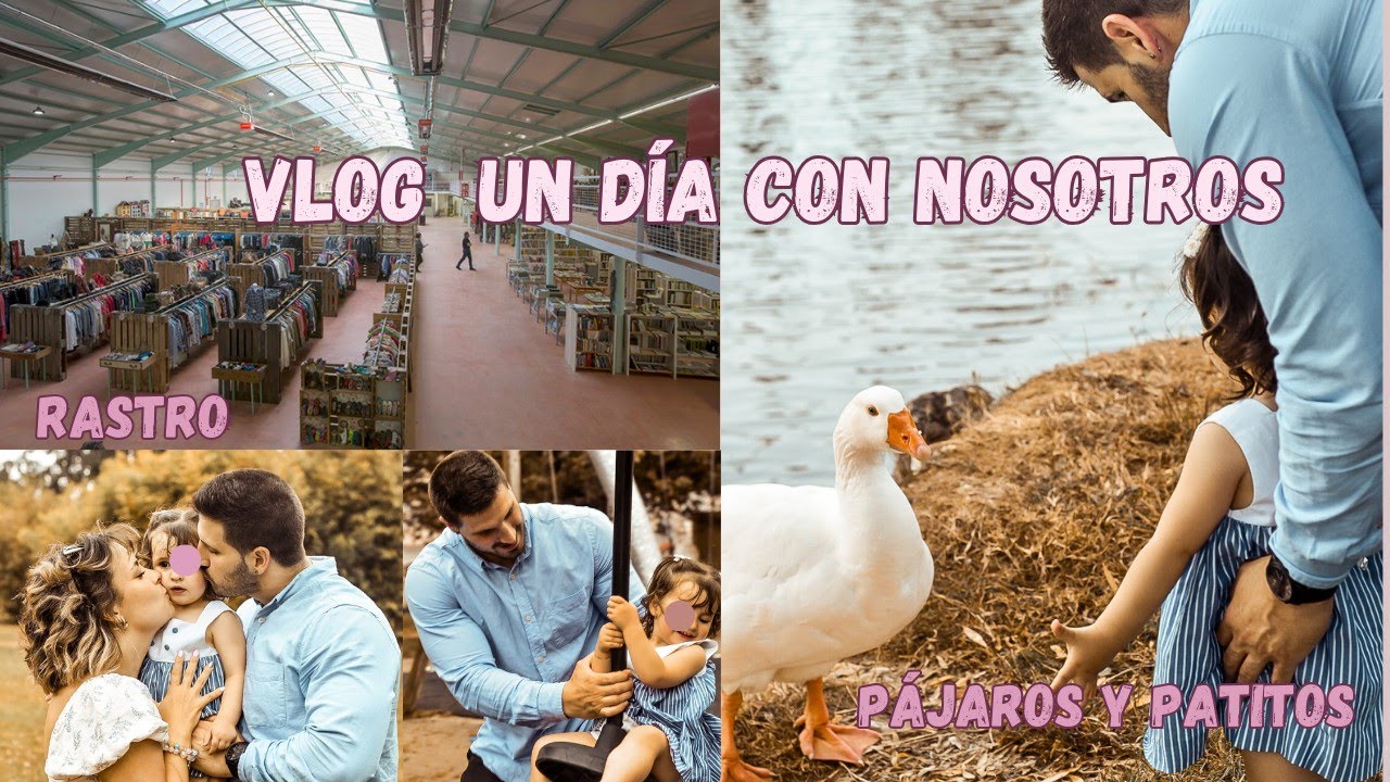 UN DIA CON NOSOTROS ||  VLOG 🎥 || Rastro y mercadillo || Pájaros y patos 🦆