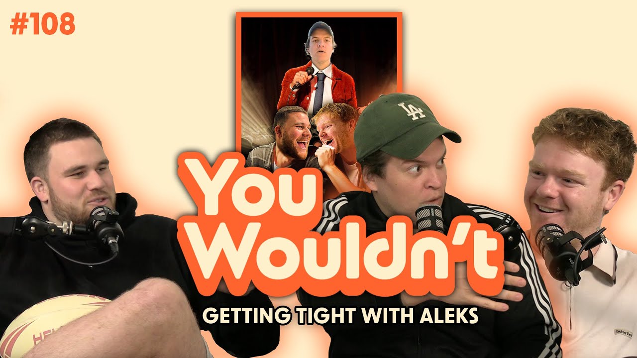 EP 108 - Getting Tight with Aleks (w/ Aleks Milinkovic)