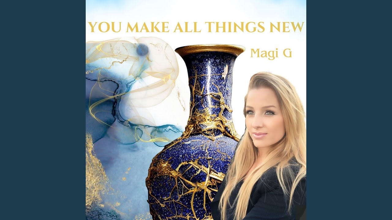 You Make All Things New