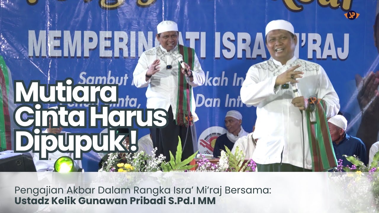 USTADZ KELIK GUNAWAN PRIBADI - POV. MUTIARA CINTA HARUS DIPUPUK !
