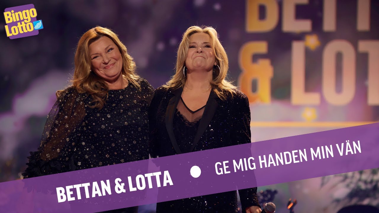 Elisabeth Andreassen & Lotta Engberg - Ge mig handen min vän - BingoLotto