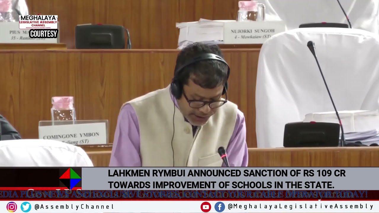 LAHKMEN RYMBUI ANNOUNCED SANCTION OF RS 109 CR TOWARDS IMPROVEMENT OF SCHOOLS IN THE STATE