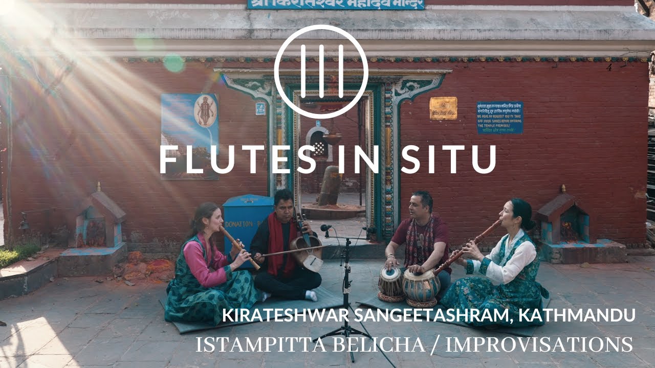 Flutes in situ (S2 E05) - Istampitta Belicha / improvisations. Kirateshwar, Katmandu, Nepal