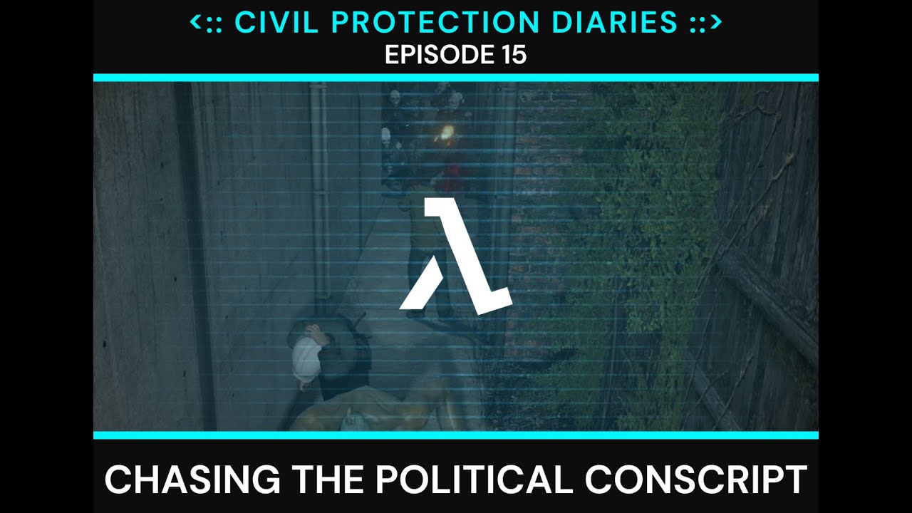 Civil Protection Diaries Episode 15 - Chasing the Political Conscript | Project Synapse HL2RP