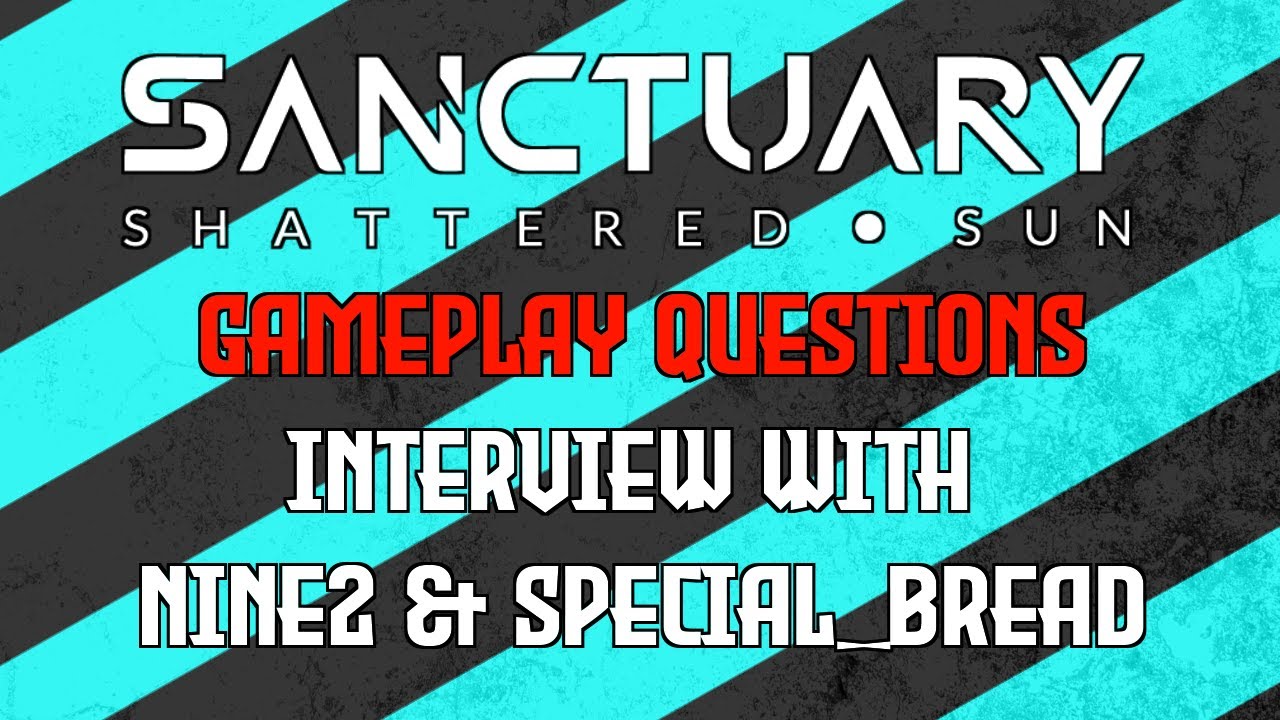Sanctuary: Shattered Sun | Gameplay Questions! | Interview with Nine2 & Special_bread