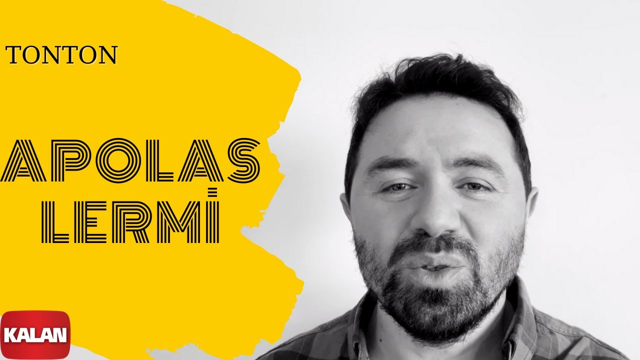 Apolas Lermi - Tonton I Official Video Music © 2022 Kalan Müzik