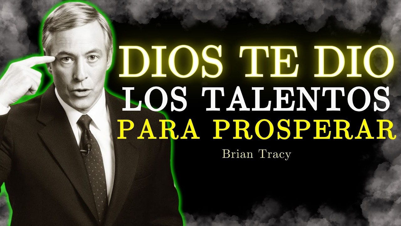 🧠 DIOS Te Dio Los TALENTOS Para PROSPERAR!!! / Brian Tracy