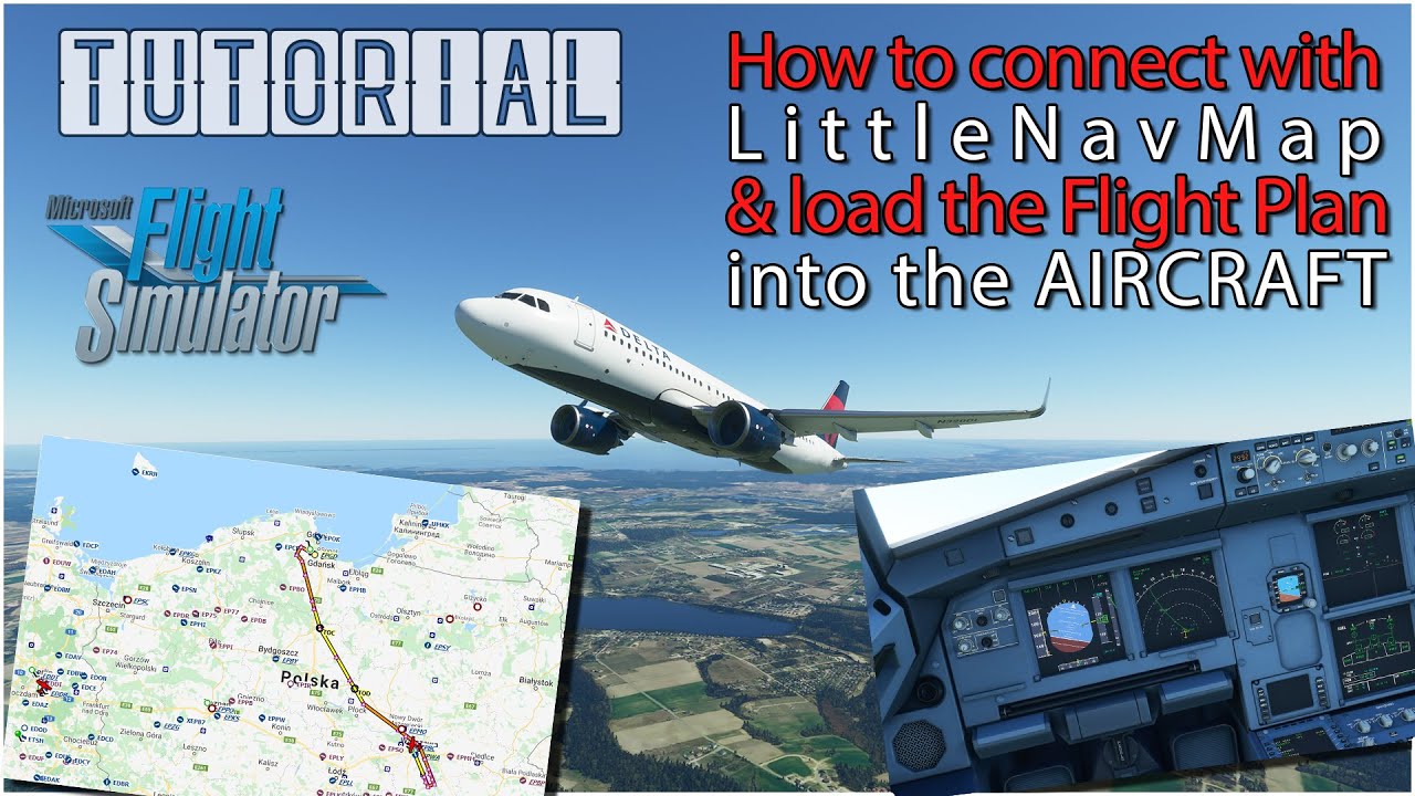 ✈ MSFS 2020 TUTORIAL PL: Jak połączyć LittleNavMap z symulatorem & wczytywanie planu lotu z pliku