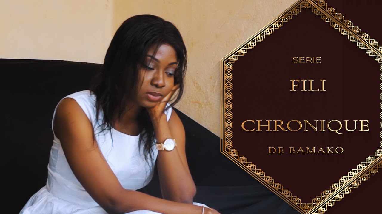 Série -FILI -Chronique de Bamako - épisode 1 (Histoire  1) VOSTFR
