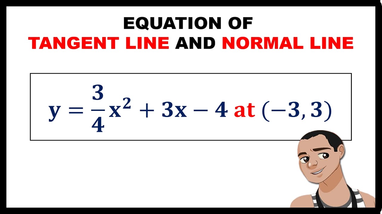 FINDING EQUATIONS OF TANGENT LINE AND NORMAL LINE || THE DERIVATIVE