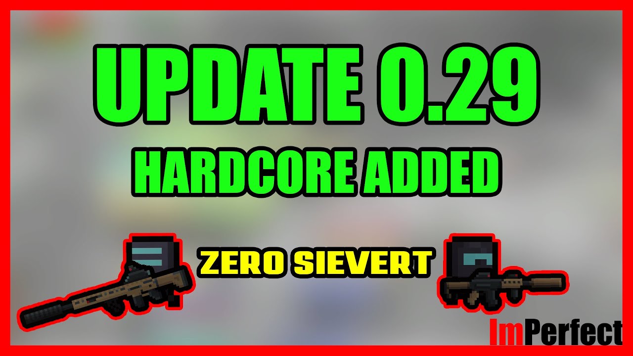 Zero Sievert Update 0.29 Breakdown