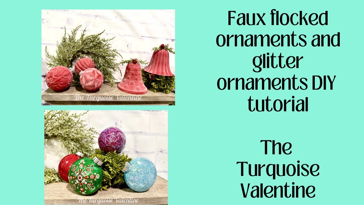 Faux flocked and glitter ornaments DIY tutorial