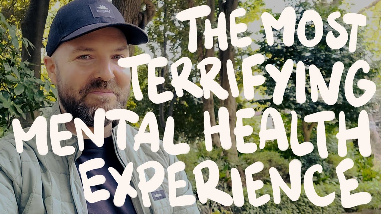 The Most Terrifying Mental Health Experience