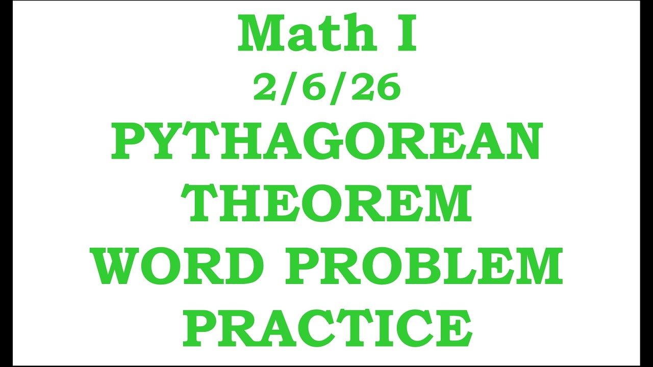 Math I Cluster H Day 4: Pythagorean Theorem Word Problem Practice     2/6/26