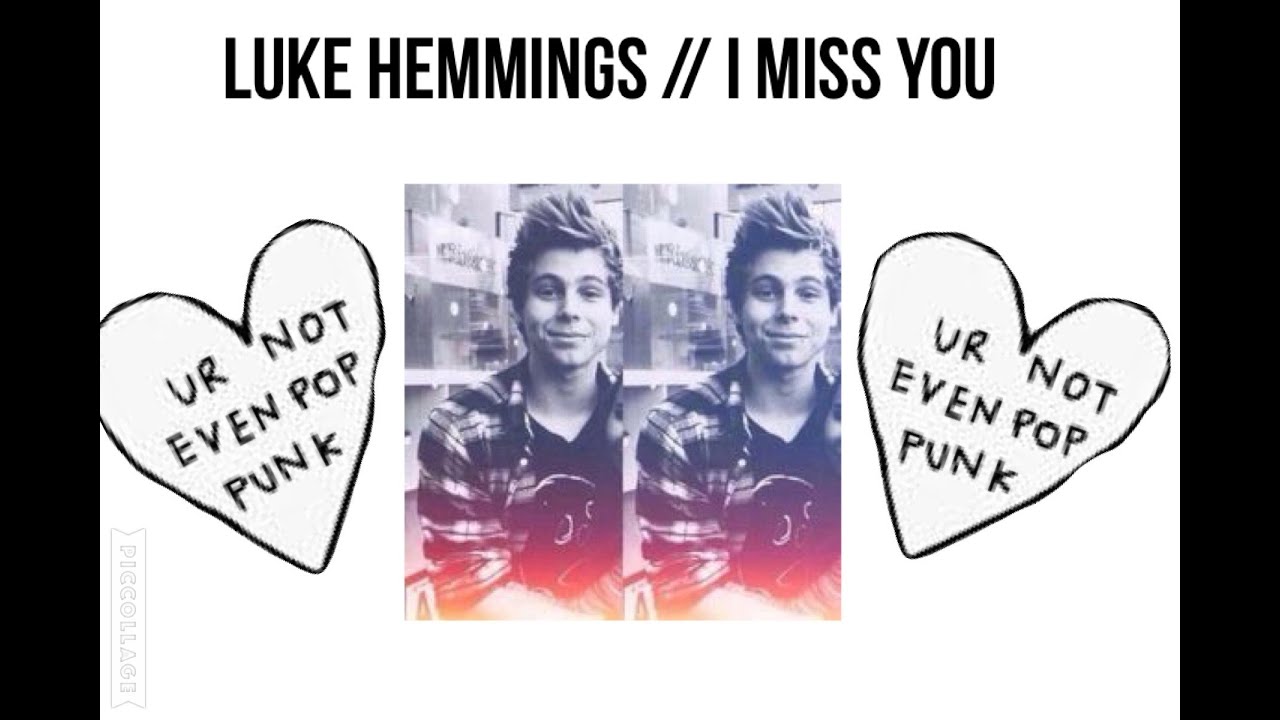 Luke Hemmings // I Miss You