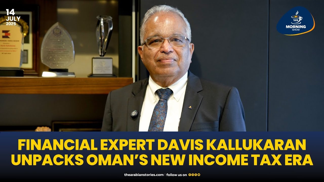 TAS Morning Show | Financial expert Davis Kallukaran unpacks Oman’s new income tax era