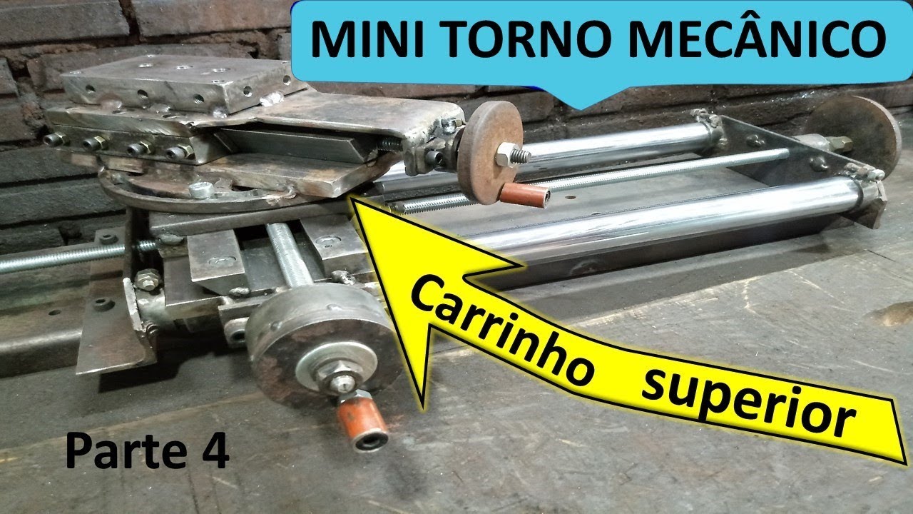 MINI TORNO CASEIRO Pt 4/6  Carrinho superior    Mini Lathe Homemade