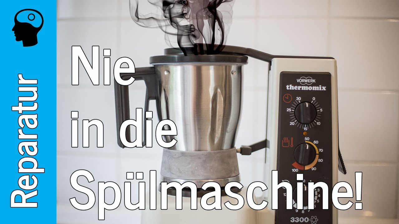 Jetzt rauchts! Thermomix in die Spülmaschine?