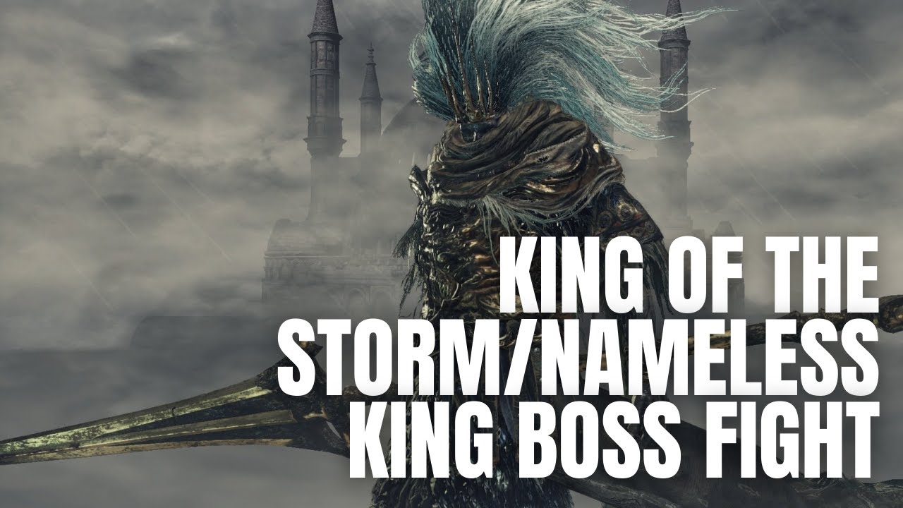 King of the Storm & Nameless King Boss Fight | Dark Souls 3 (No Commentary)