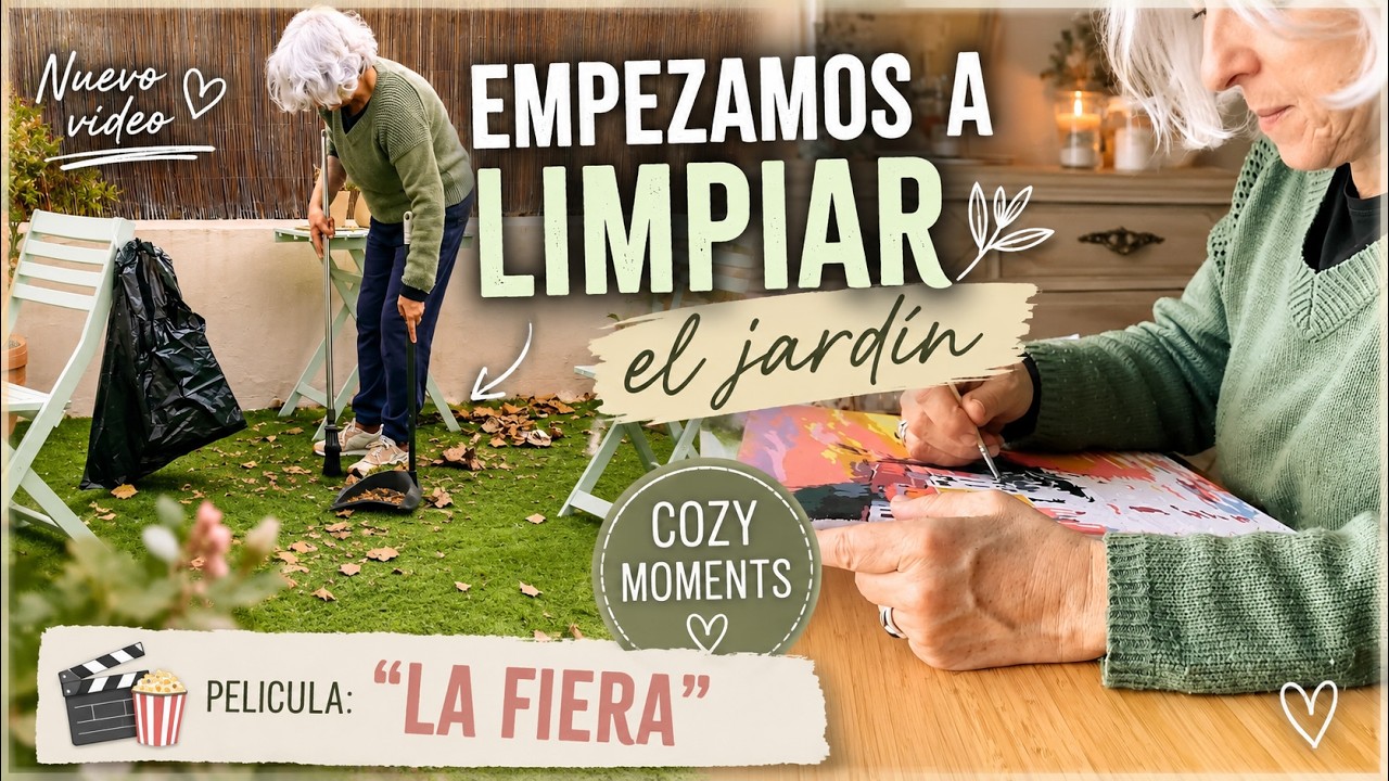 EMPEZAMOS A LIMPIAR EL JARDÍN // COZY MOMENTS // PELICULA 