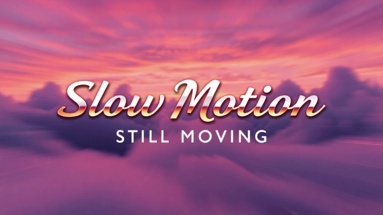 Slow Motion Still Moving