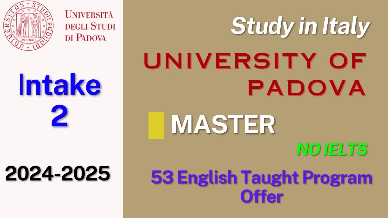 Intake 2 (2024-2025) : How to Apply University of Padova Without IELTZ | 53 English Taught Programs