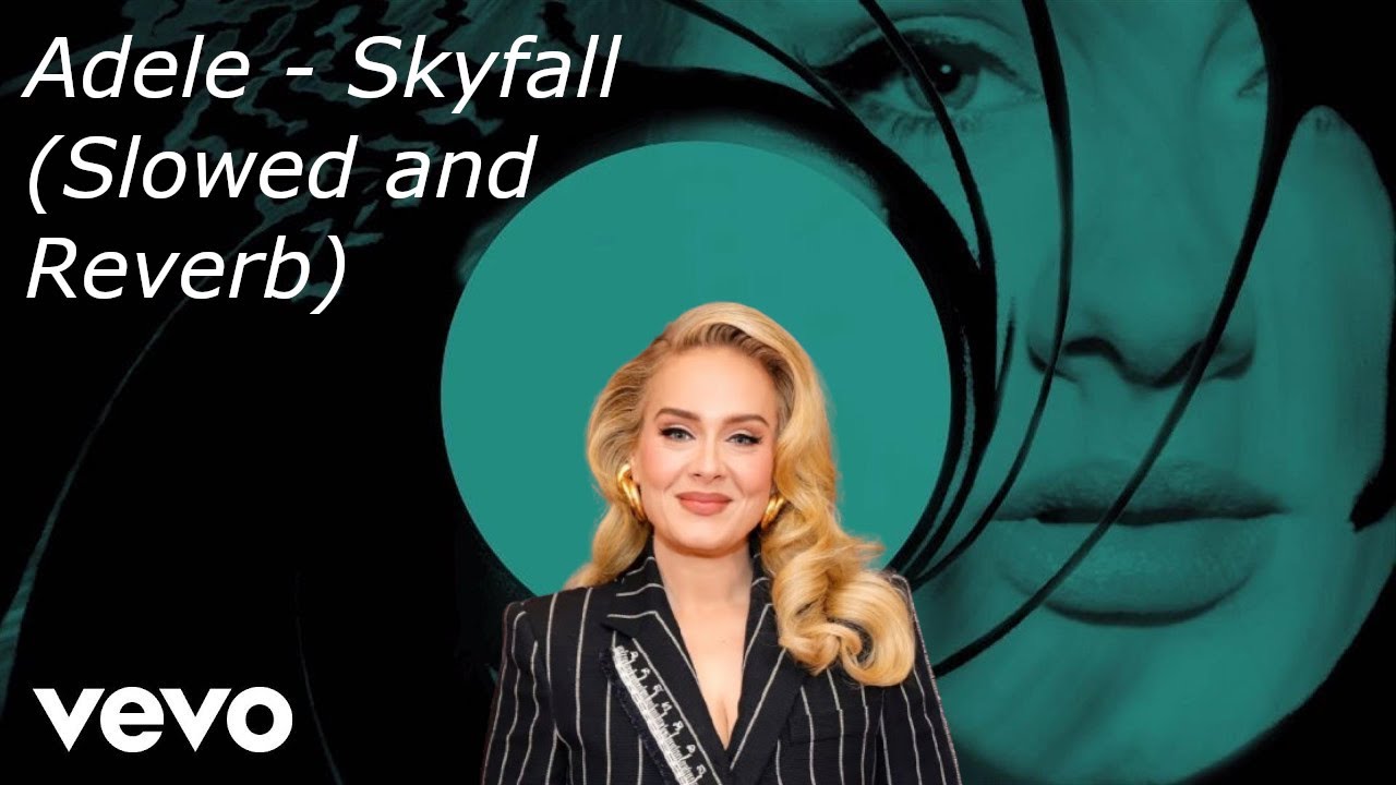 Adele - Skyfall (Slowed and Reverb)