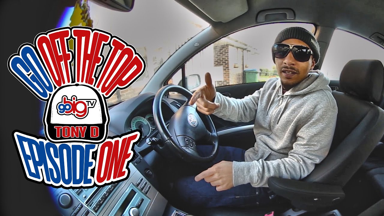 Tony D - Go Off The Top [S.1Ep.1] GoBigTV