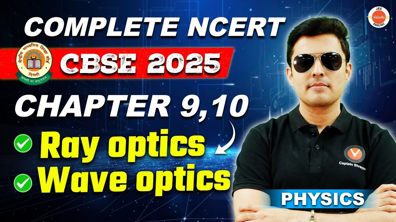 Ray optics | Wave optics |  | Physics | Chapter 9 and 10 | CBSE 2025 | Shreyas Sir