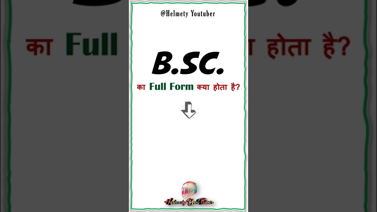 What is the Full Form Of BSc? | What is BSc? | Information About BSc