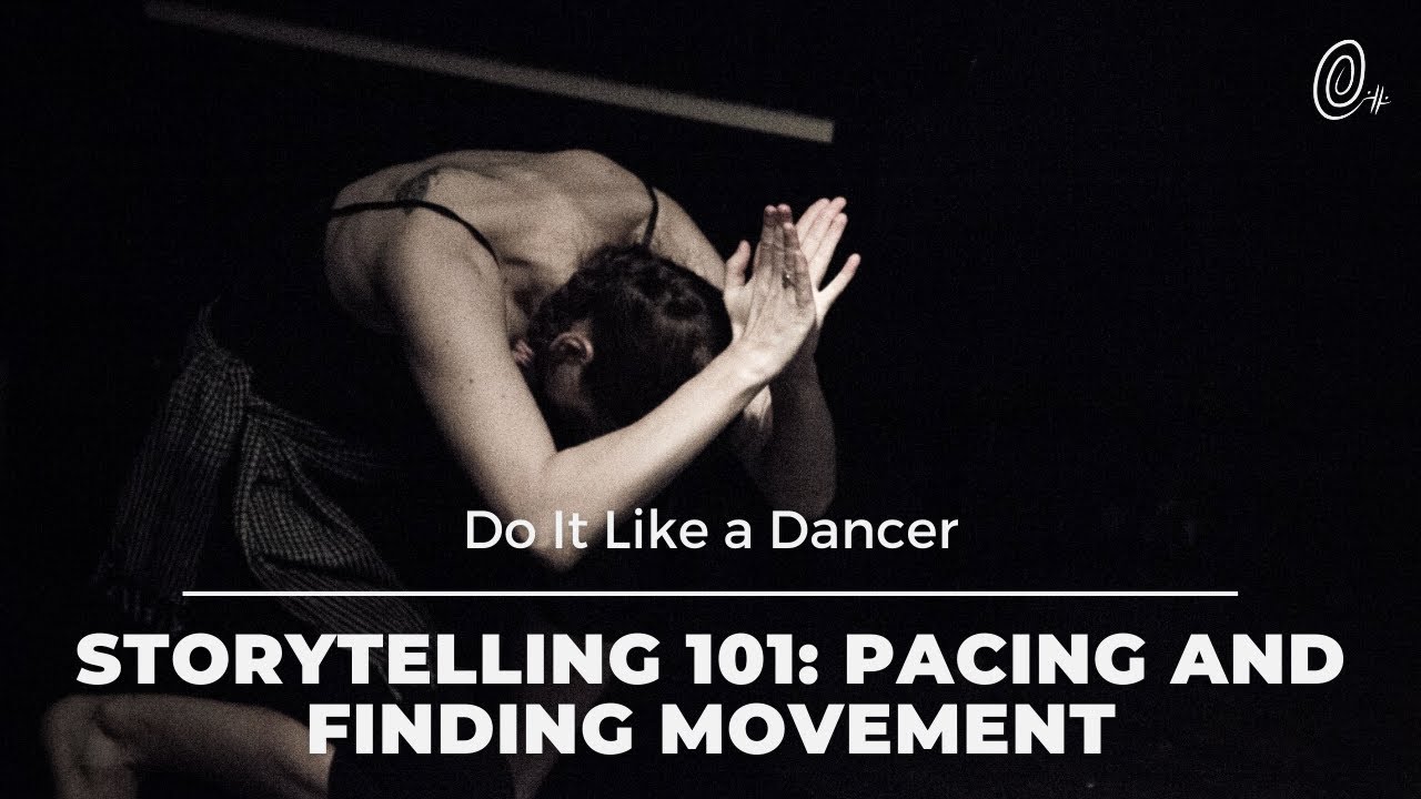 Storytelling for Dancers 101: Pacing | How to turn your idea into 5 min dance performance