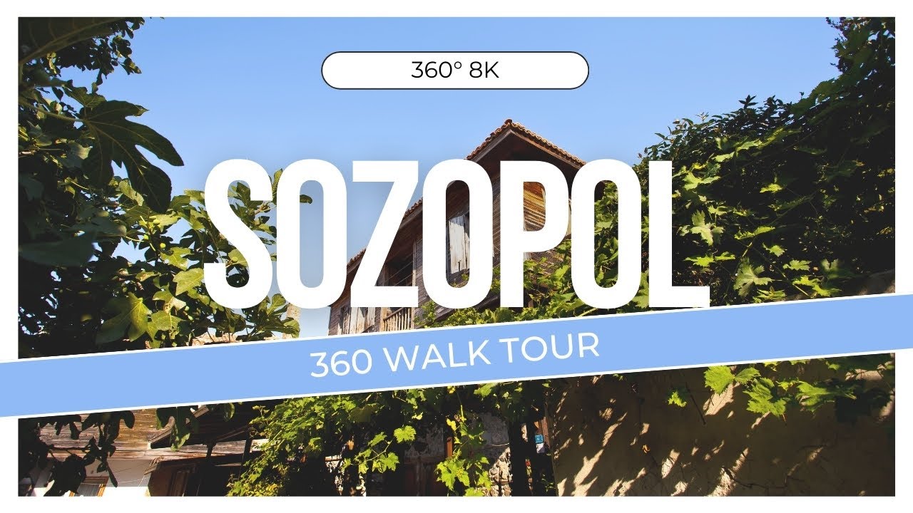 SOZOPOL BULGARIA 360° Walking Tour 8K