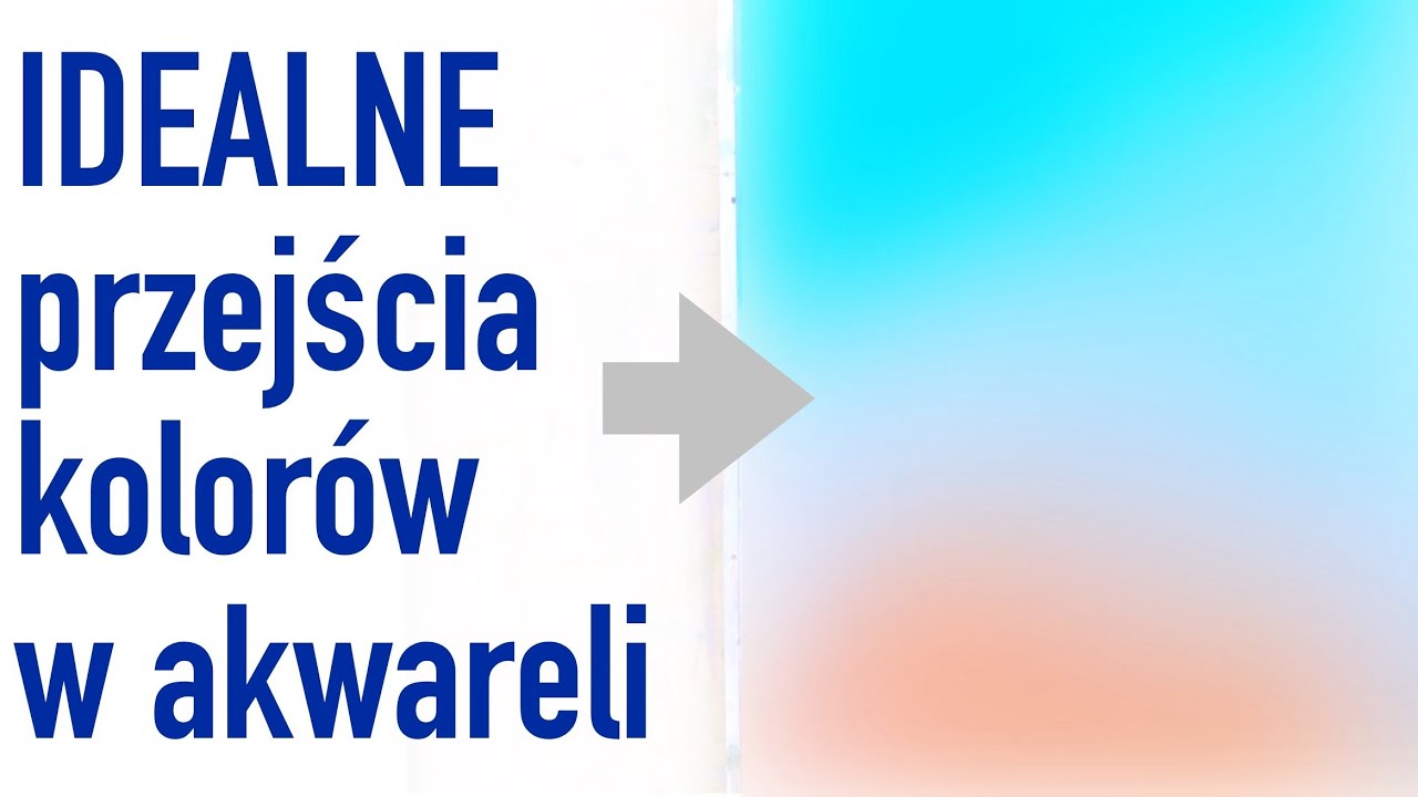 JAK NAMALOWAĆ AKWARELAMI IDEALNE PRZEJŚCIA KOLORÓW?