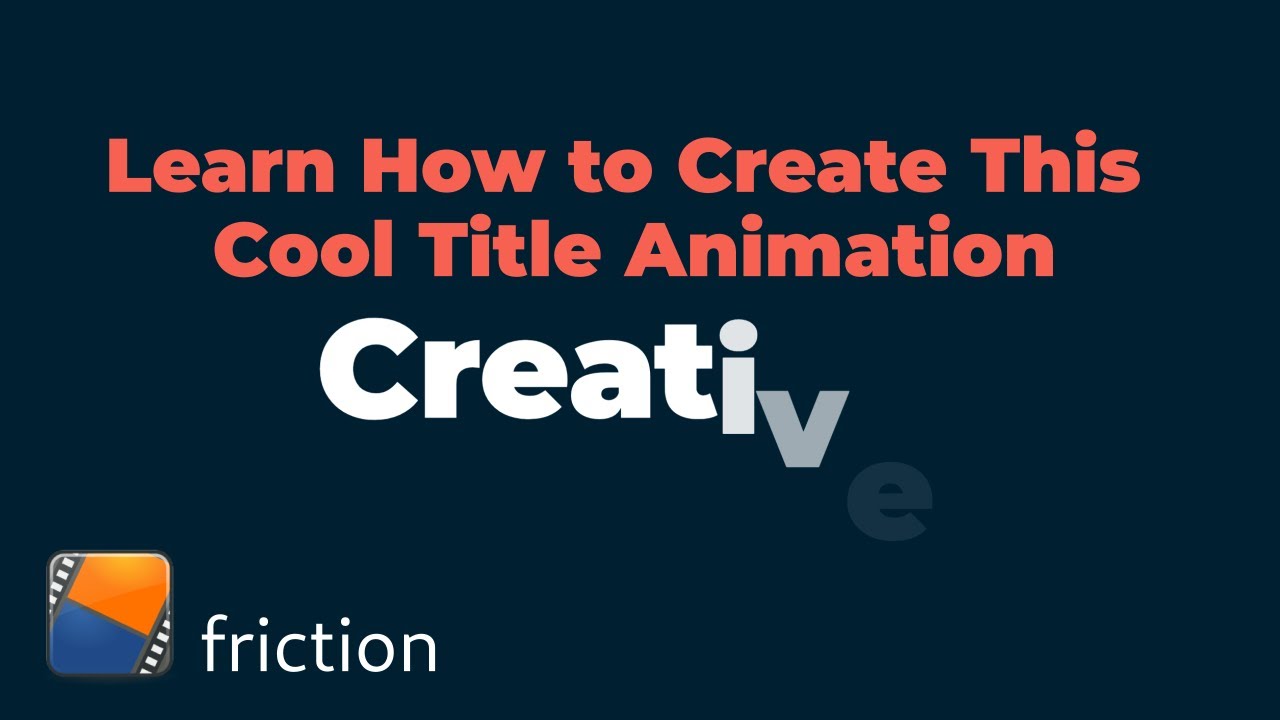 Create This Cool Title Animation Using Friction