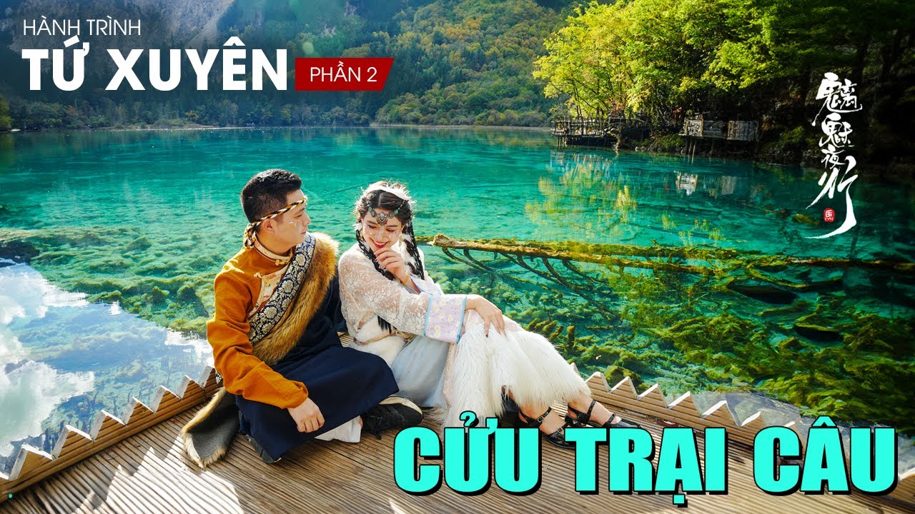 TRUNG QUỐC TỰ TÚC KHÔNG KHÓ | Phần 2: Thiên đường hạ giới-CỬU TRẠI CÂU