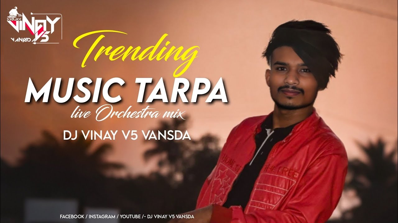 TRENDING MUSIC TARPA_LIVE ORCHESTRA MIX_[DJ VINAY V5 VANSDA]