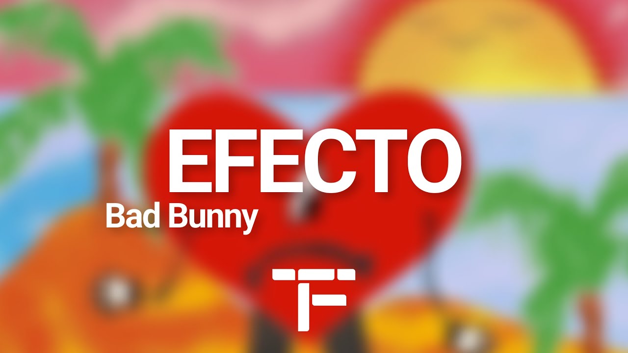 [TRADUCTION FRAN&Ccedil;AISE] Bad Bunny - Efecto