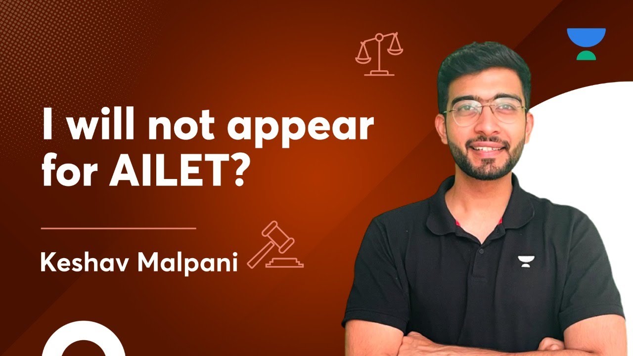 I will not appear for AILET? Keshav Malpani | Unacademy Legal World