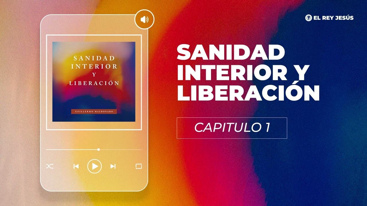 Sanidad Interior y Liberaci&oacute;n | Audiolibro Cap&iacute;tulo 1