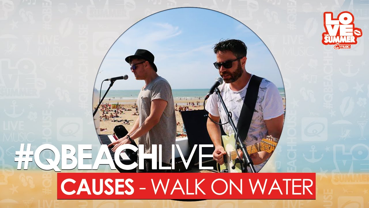 Q-Beach Live: Causes - Walk On Water (live bij Q)