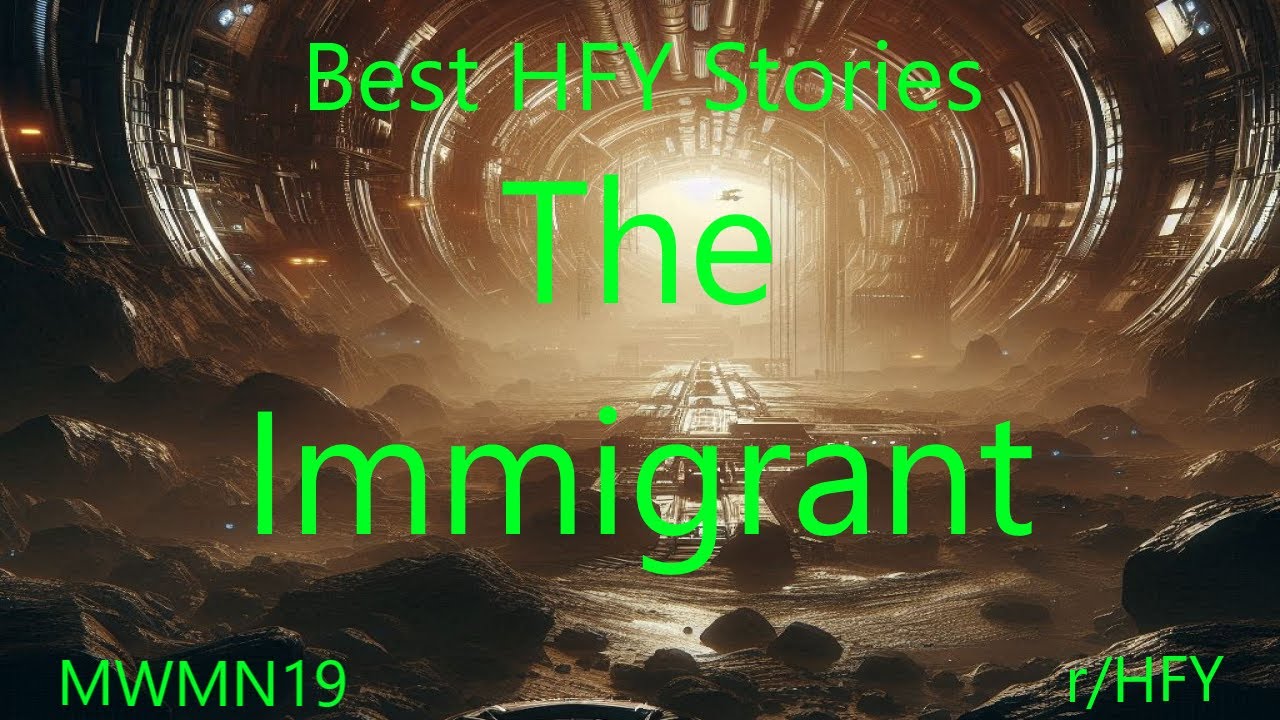 Best HFY Stories: The Immigrant