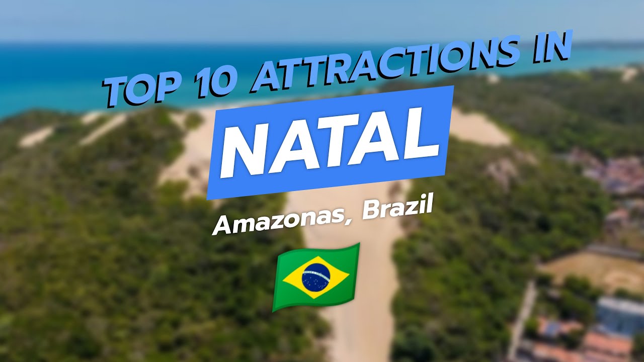 🌟 Top 10 Attractions in Natal, Brazil 🇧🇷