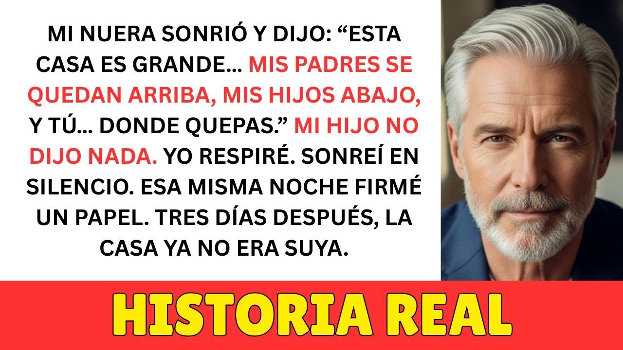 Mi Nuera Dijo: “Tú Donde Quepas”… Tres Días Después La Casa Ya No Era Suya