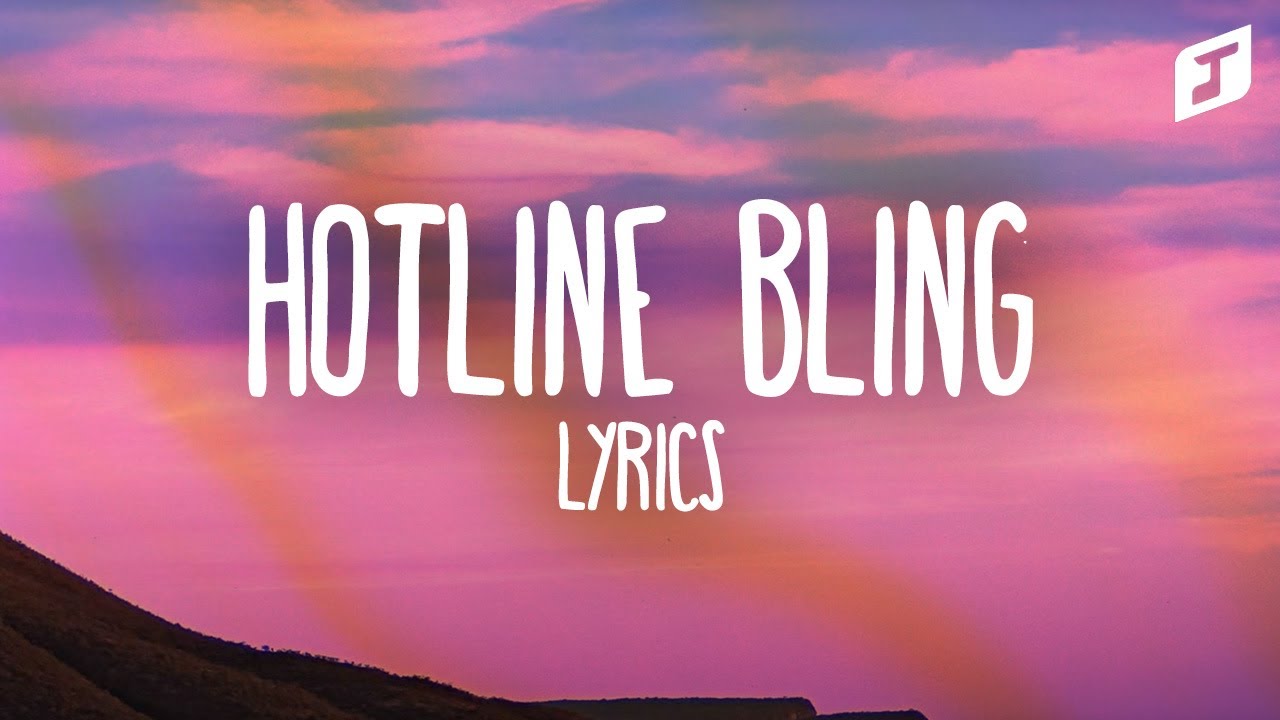 Drake &ndash; Hotline Bling (Lyrics)