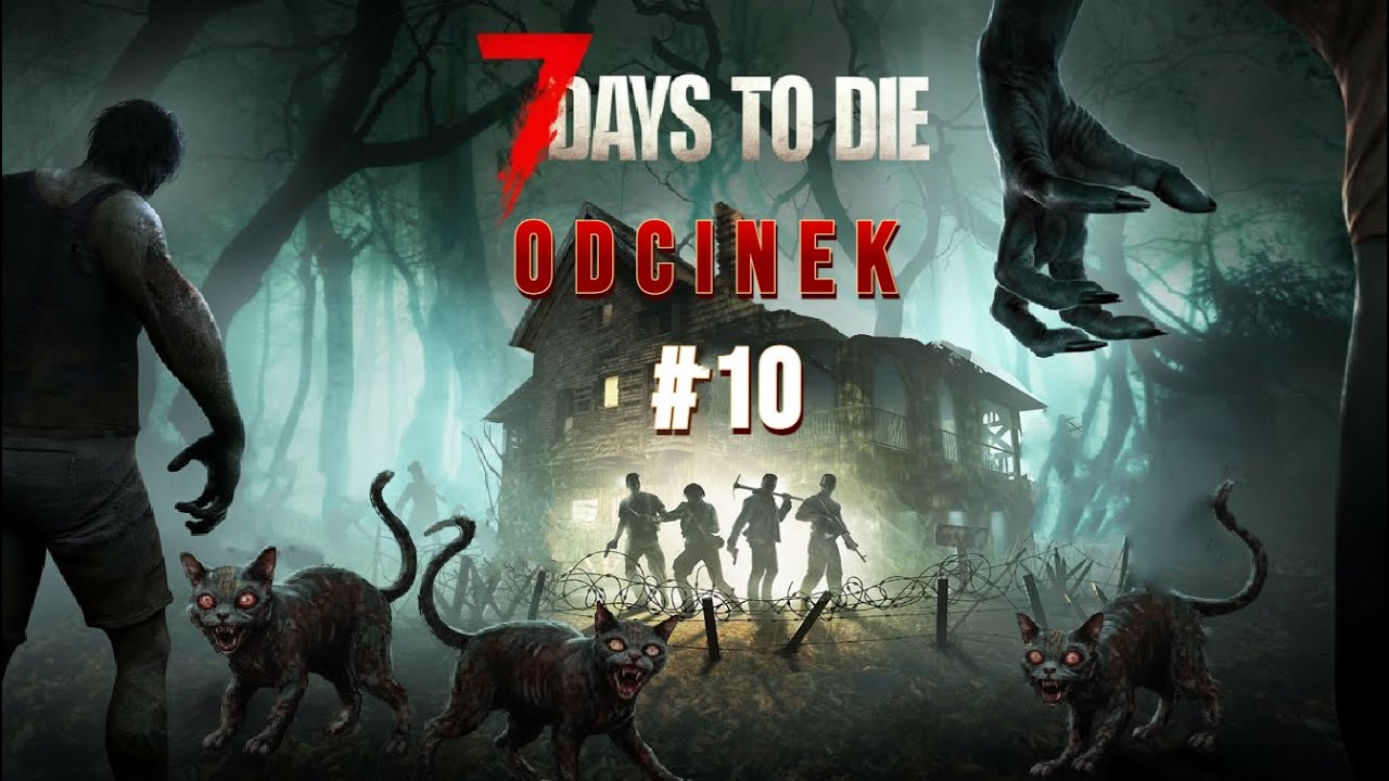 7 Days To Die: Odc. 10 Dzień: 17 Prawie 3 Zgony w Jeden dzień